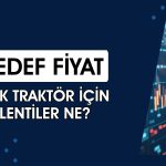 Türk Traktör 1Ç26 bilanço sonrası 6 farklı hedef fiyat