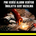 Türkiye imalatı ikinci çeyreğe sert düşüşle başladı!