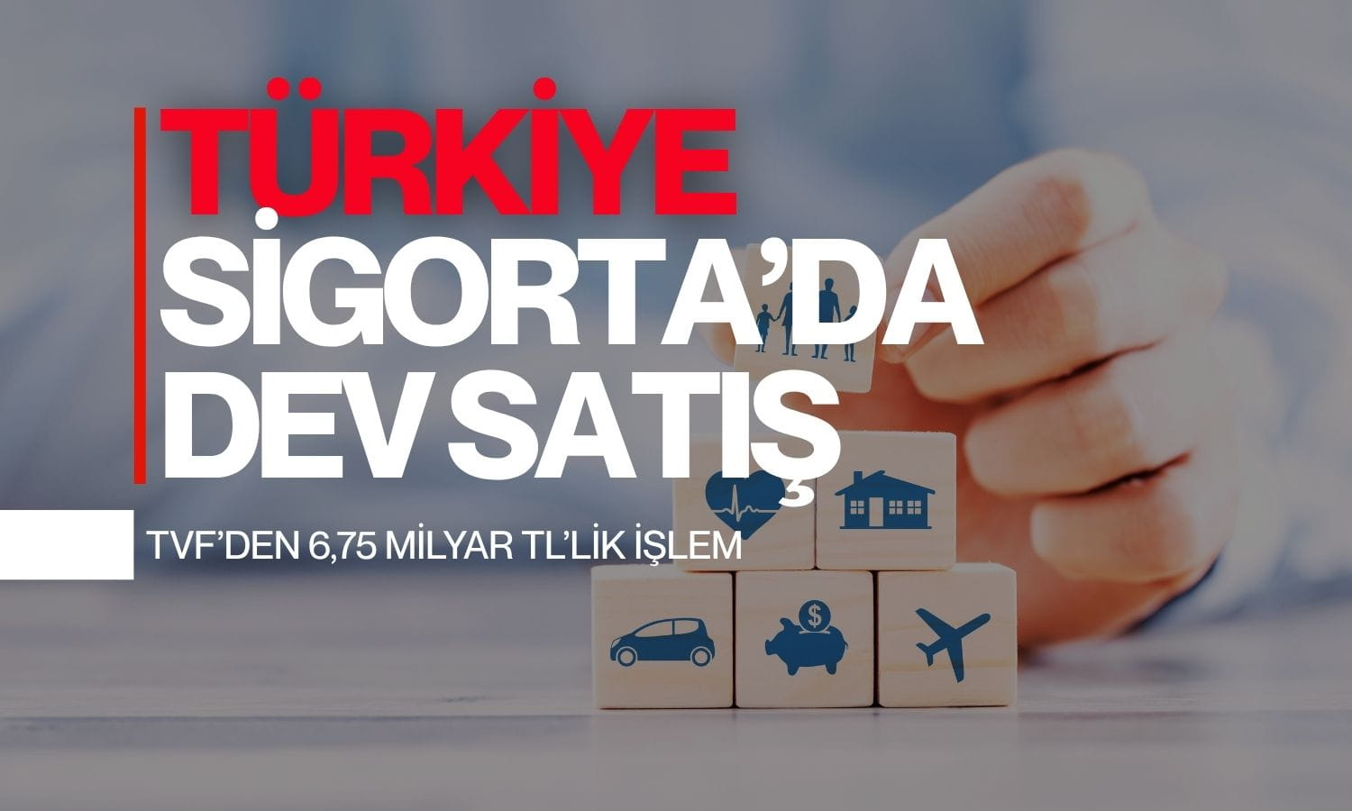 Türkiye Sigorta’da (TURSG) 6,75 milyar TL’lik dev pay satışı