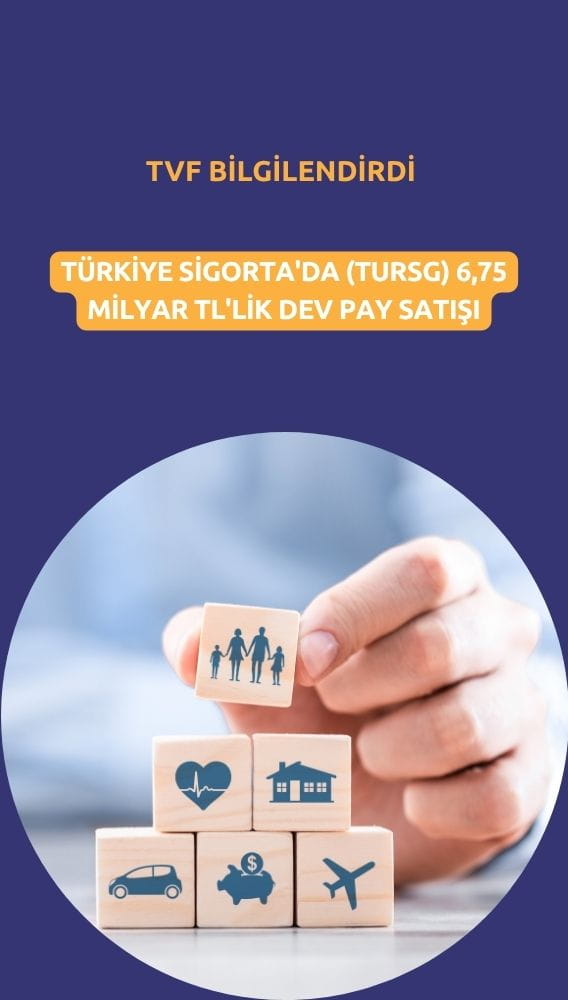 Türkiye Sigorta'da (TURSG) 6,75 milyar TL'lik dev pay satışı