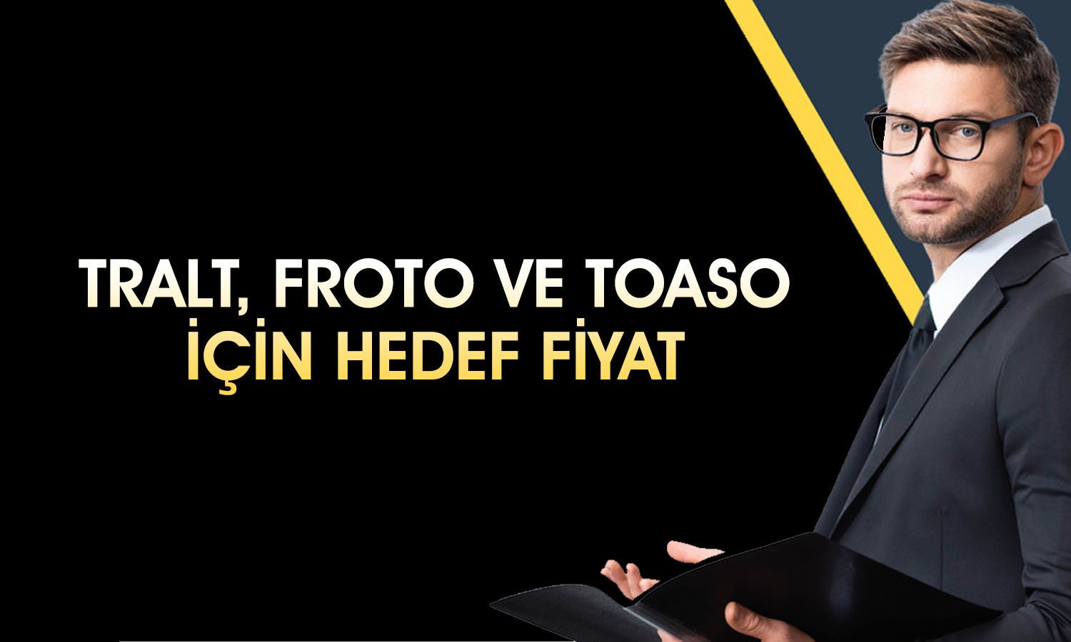 Üç hisse için hedef fiyat açıklandı: FROTO, TOASO ve TRALT