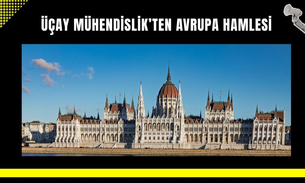 UCAYM Macaristan’da şirket kuruluşunu tamamladı