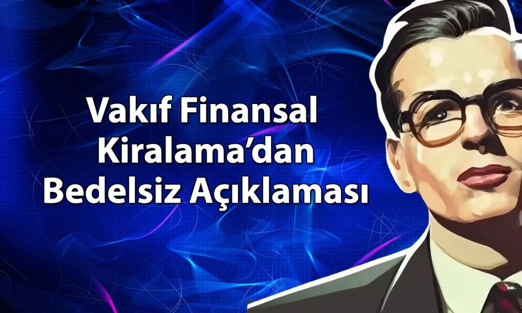 Vakıf Finansal Kiralama (VAKFN) bedelsiz için SPK’ya başvurdu