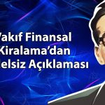 Vakıf Finansal Kiralama (VAKFN) bedelsiz için SPK’ya başvurdu