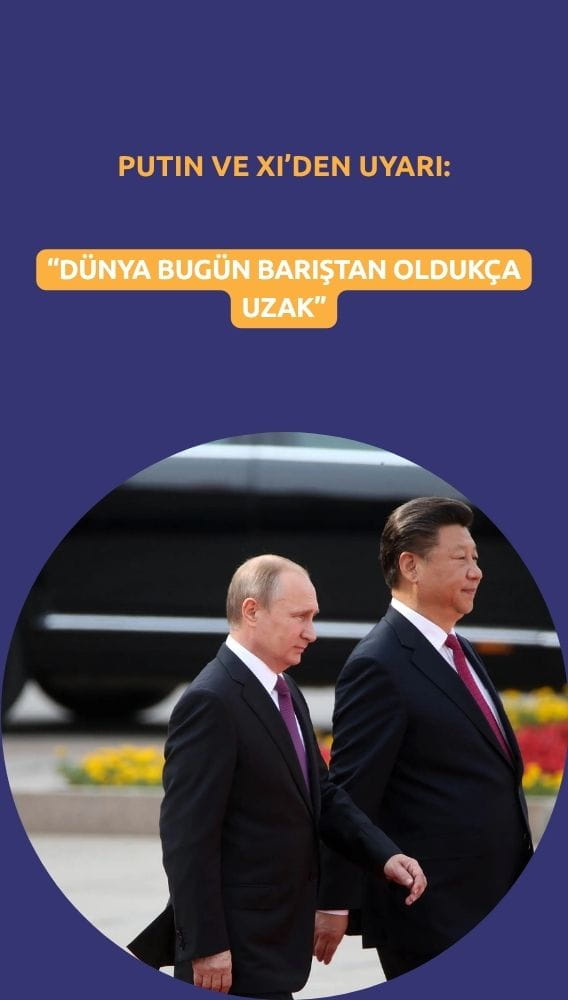 Xi ve Putin'den 