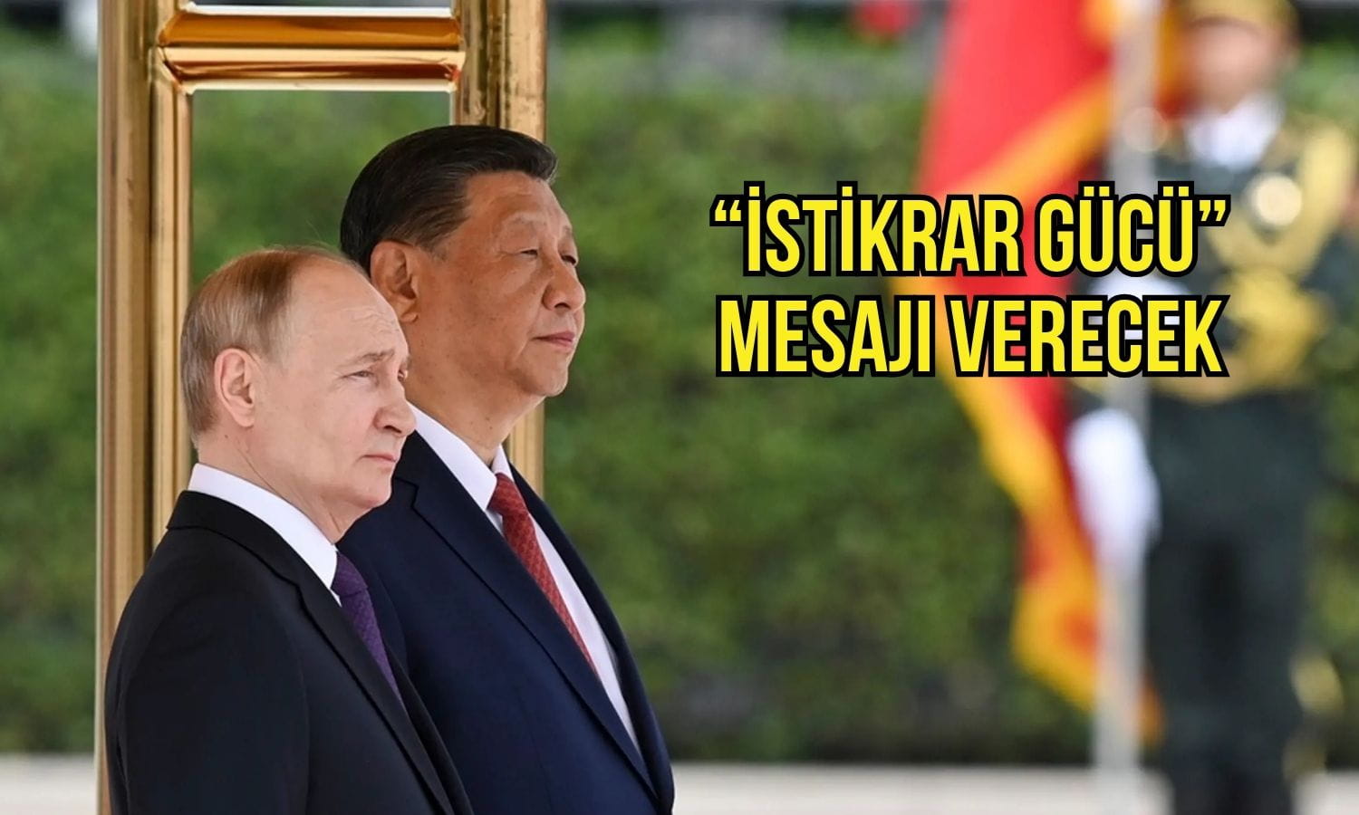 Xi Putin’i ağırlayacak: Çin’den ABD’ye karşı “istikrar gücü” mesajı