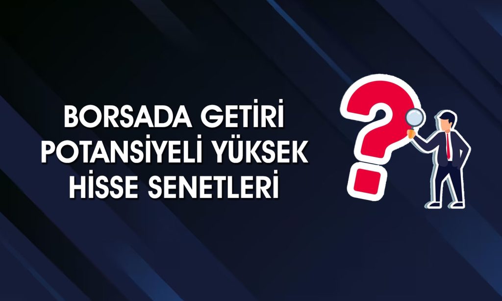 Yabancı pozisyonu yüksek ve potansiyelli dört hisse