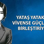Yataş Yatak ve Vivense birleşme görüşmelerine başladı