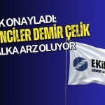 Yeni halka arz onayı: Ekinciler Demir Çelik borsaya geliyor