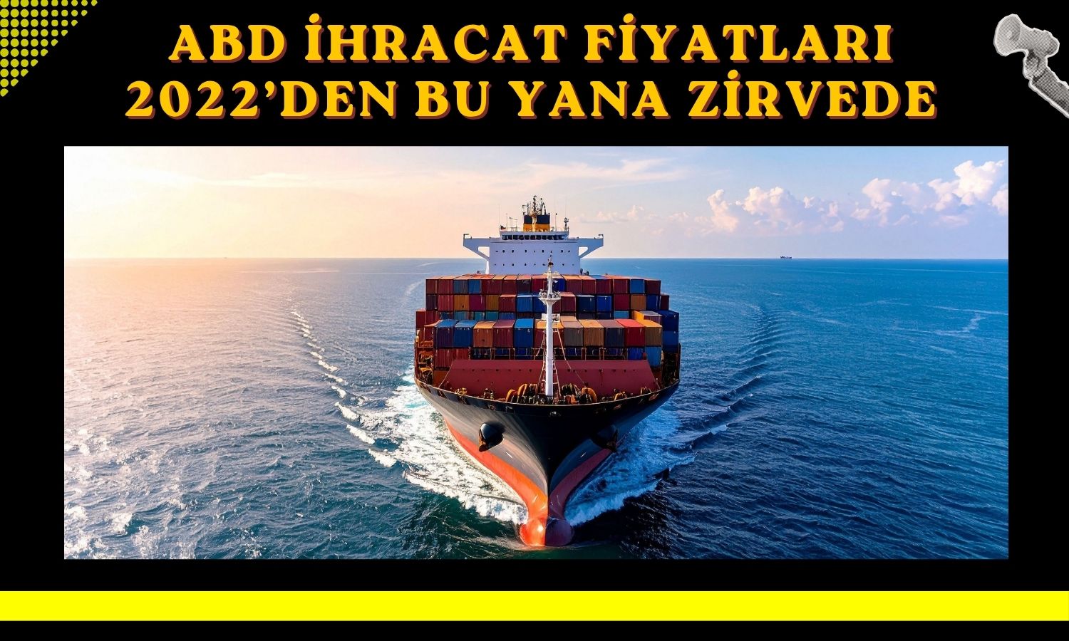 ABD dış ticaret fiyatları Mayıs’ta sert yükseldi