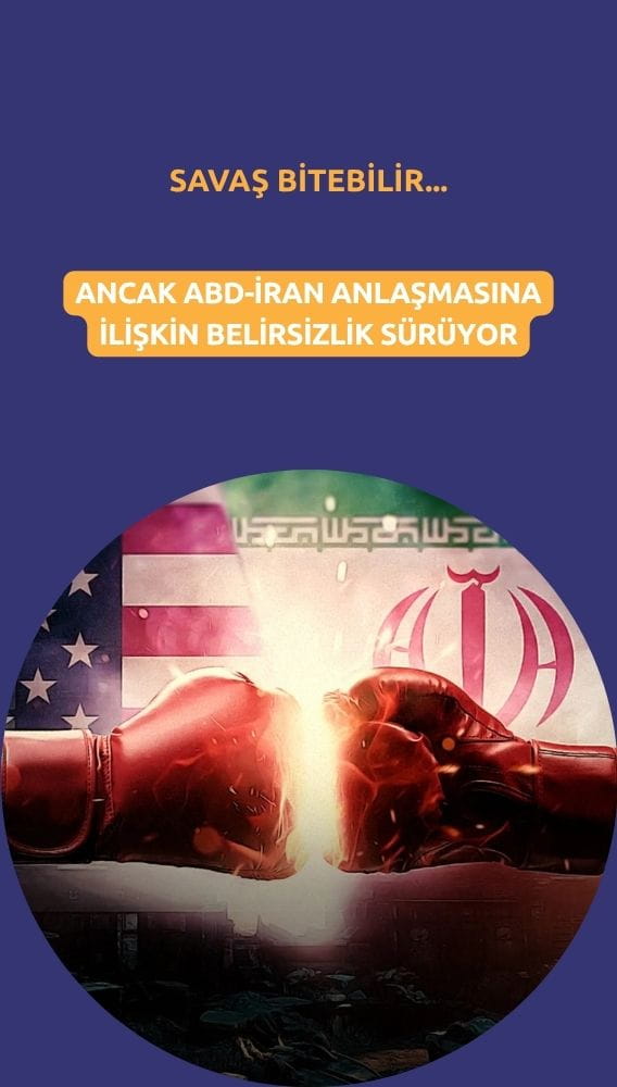 ABD-İran anlaşması savaşı bitirebilir, ancak belirsizlikler sürüyor