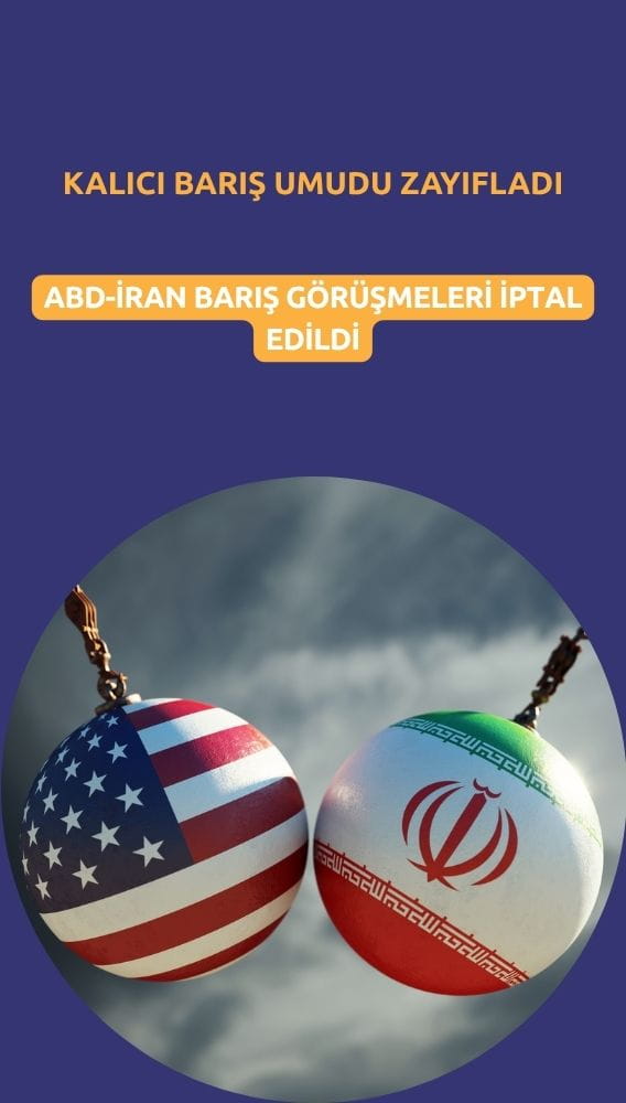 ABD-İran barış görüşmeleri iptal edildi: Kalıcı ateşkes umudu zayıflıyor