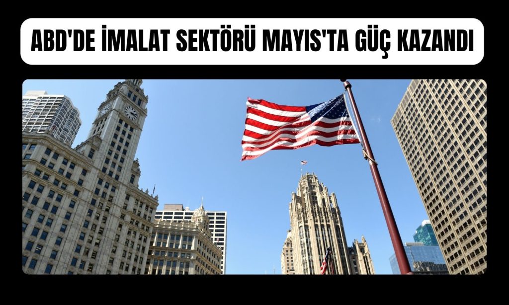 ABD ISM imalat PMI 4 yılın zirvesine çıktı
