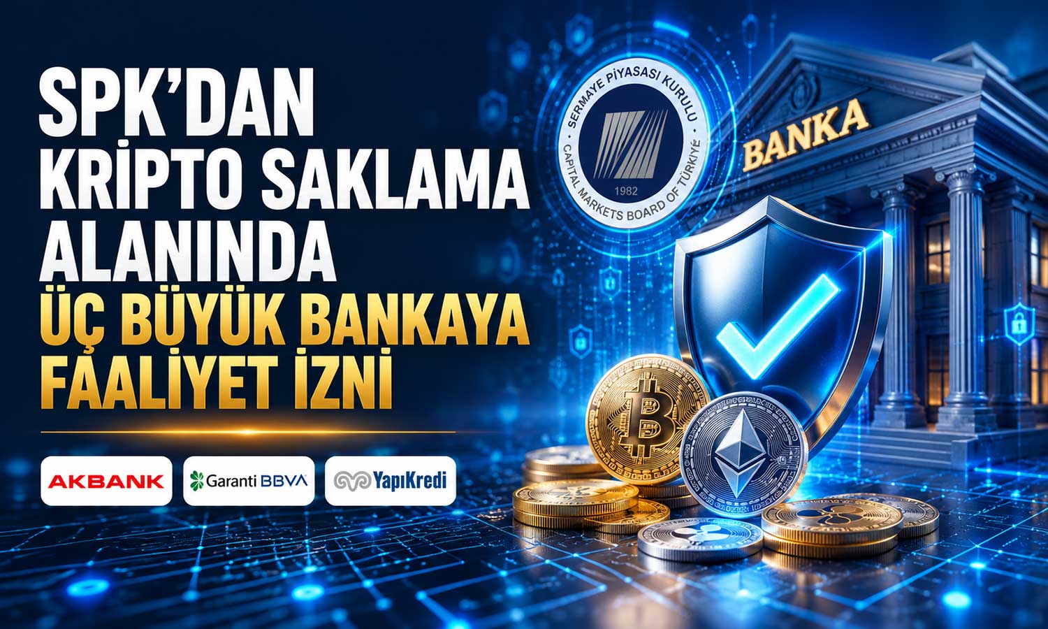 Akbank, Garanti BBVA ve Yapı Kredi’ye kripto varlık saklama yetkisi