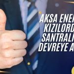 Aksa Enerji Kazakistan santralini devreye aldı