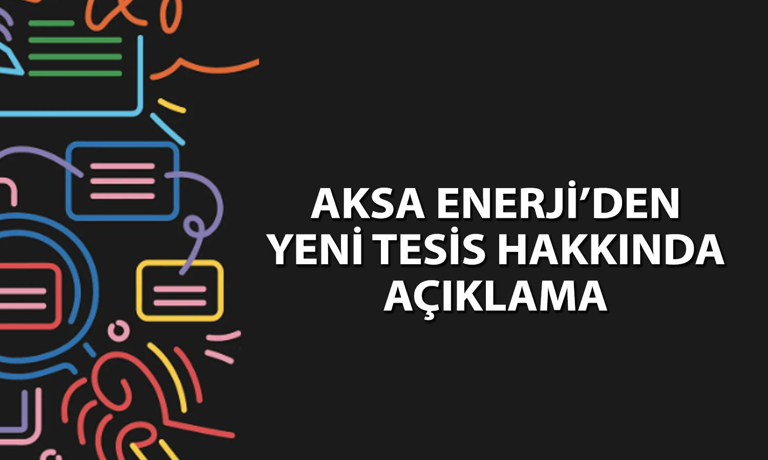 AKSEN’den Türkiye’nin ilk müstakil elektrik depolama tesisi