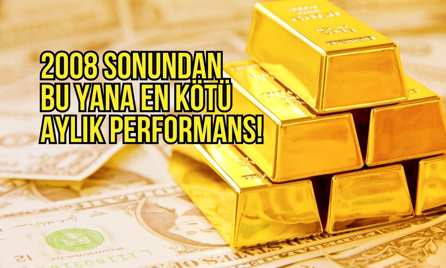 Altın 2008'den bu yana en kötü aylık performansına hazırlanıyor