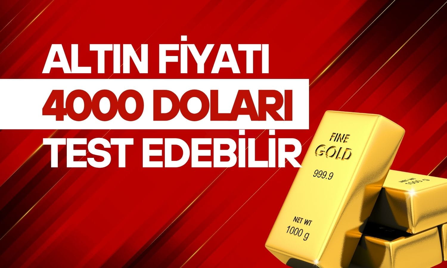 Altın 4000 doları test edebilir: Ancak yükseliş hikayesi sürüyor