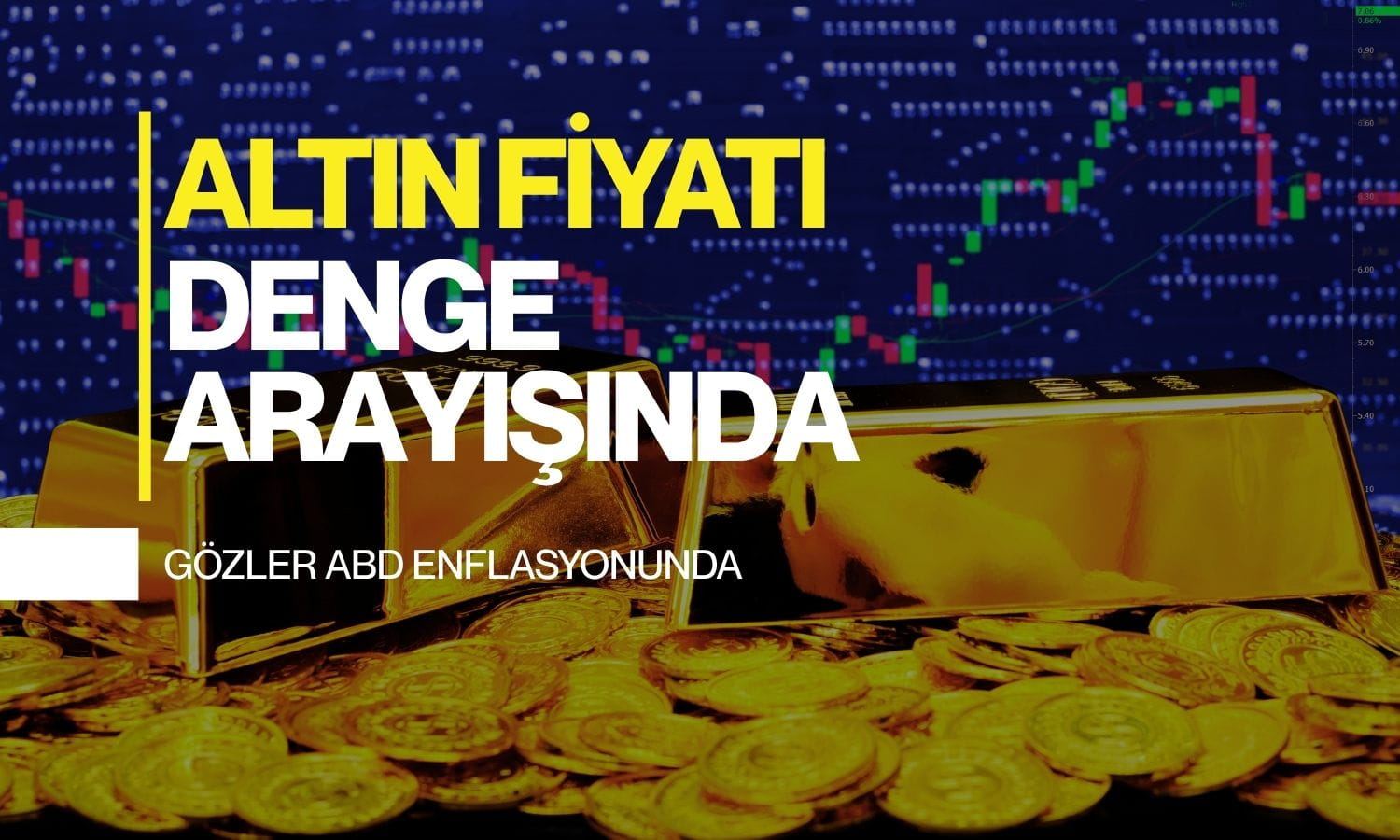 Altın ateşkes sonrası denge arayışında: Gözler ABD enflasyonunda