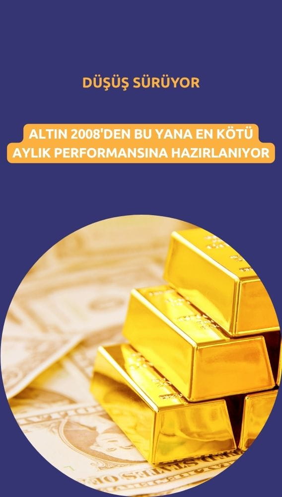 Altın 2008'den bu yana en kötü aylık performansına hazırlanıyor