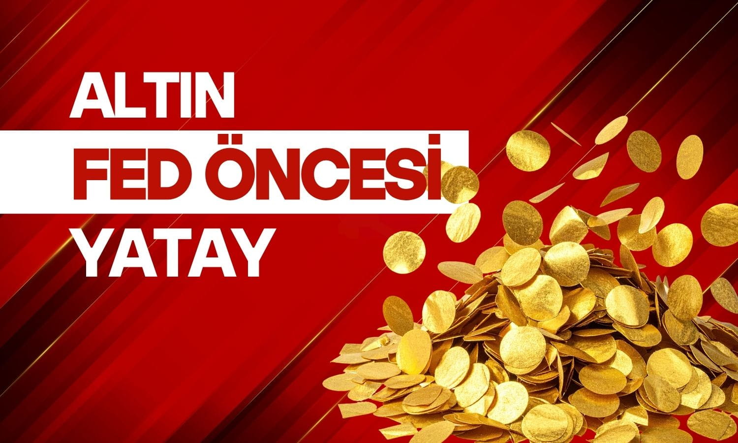 Altın Fed öncesi yatay: Gözler barış anlaşması ve Warsh’ta