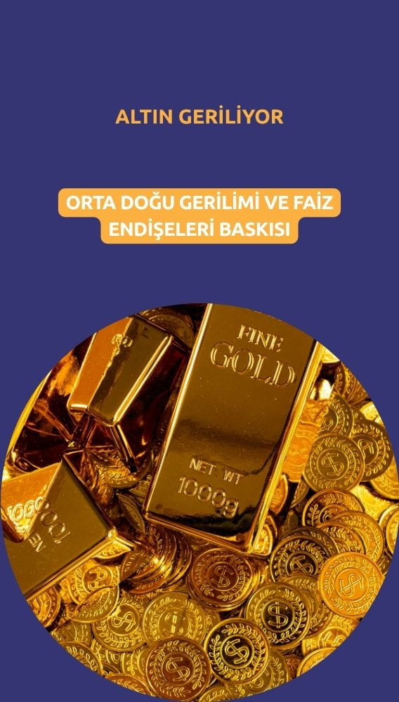Altın geriledi: Orta Doğu gerilimi ve faiz endişeleri baskısı