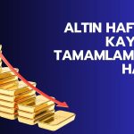 Altın haftayı kayıpla tamamlamaya hazırlanıyor