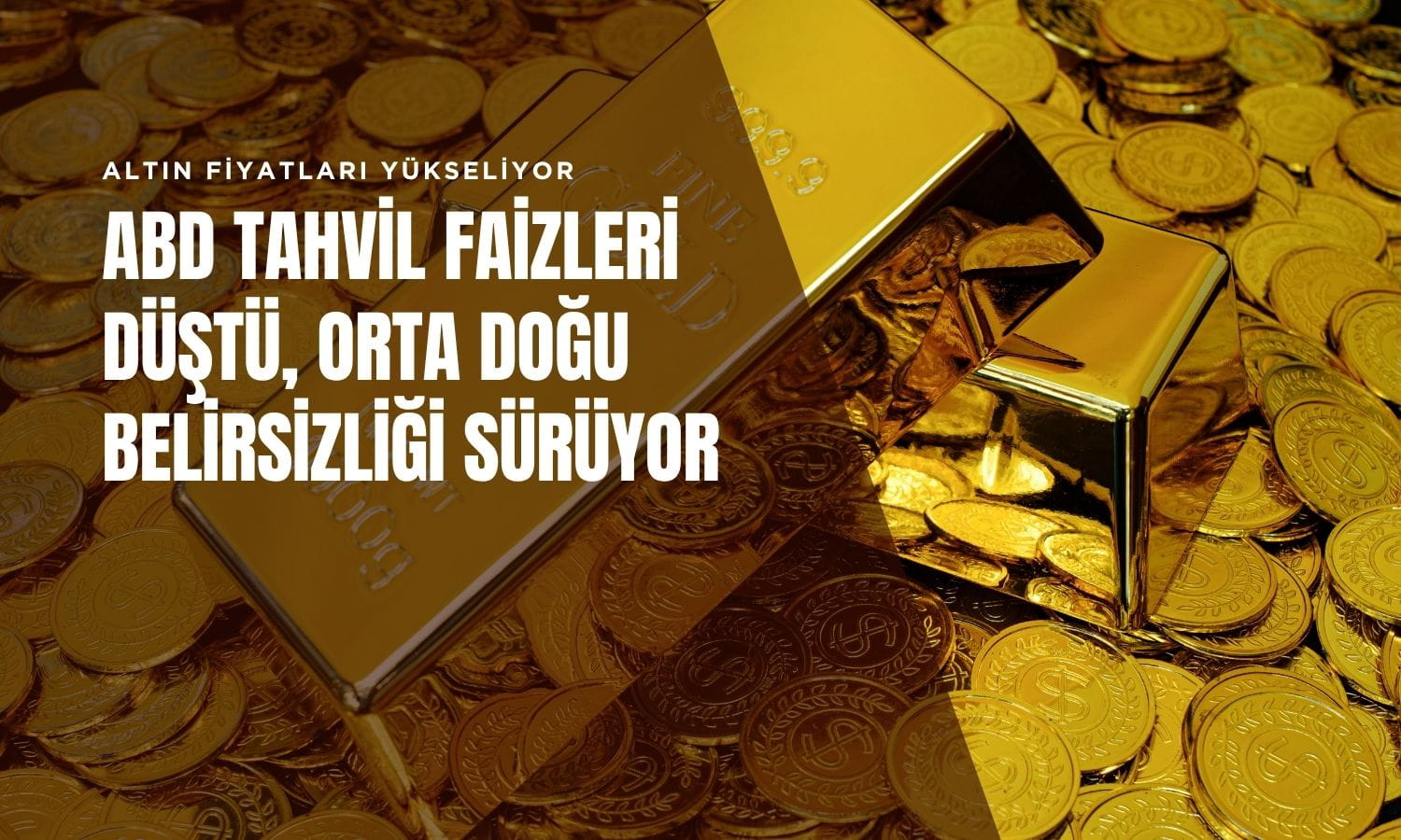Altın yükseliyor: Düşen tahvil faizleri ve savaş belirsizliği destek verdi