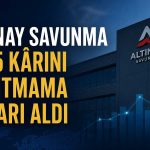 Altınay Savunma’dan temettü kararı: Kâr şirkette kalacak