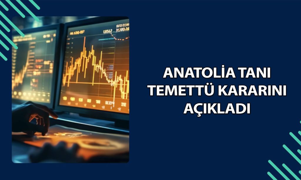 Anatolia Tanı zarara işaret etti: Temettü dağıtımı olmayacak