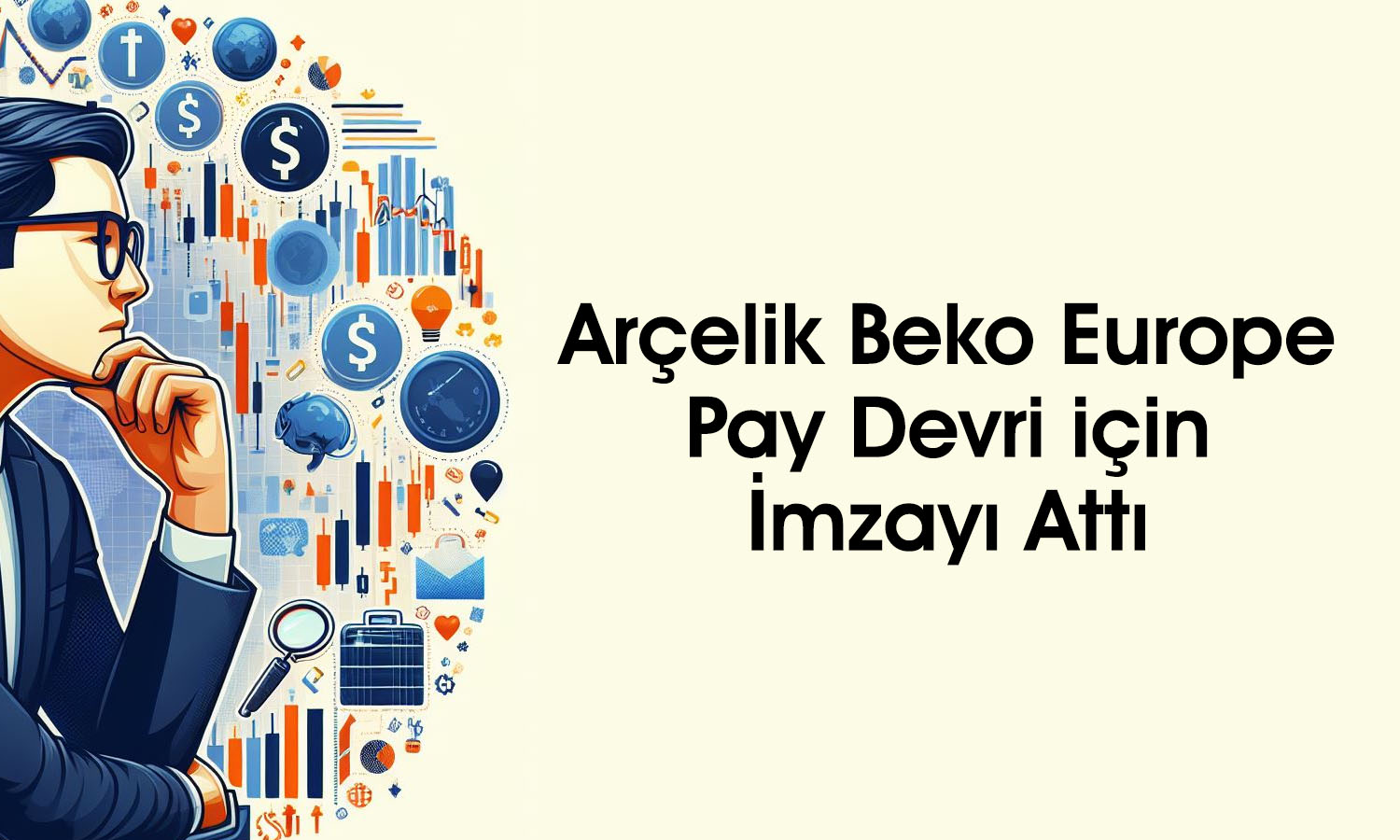 Arçelik (ARCLK) Beko Europe’da tam kontrol sahibi oldu