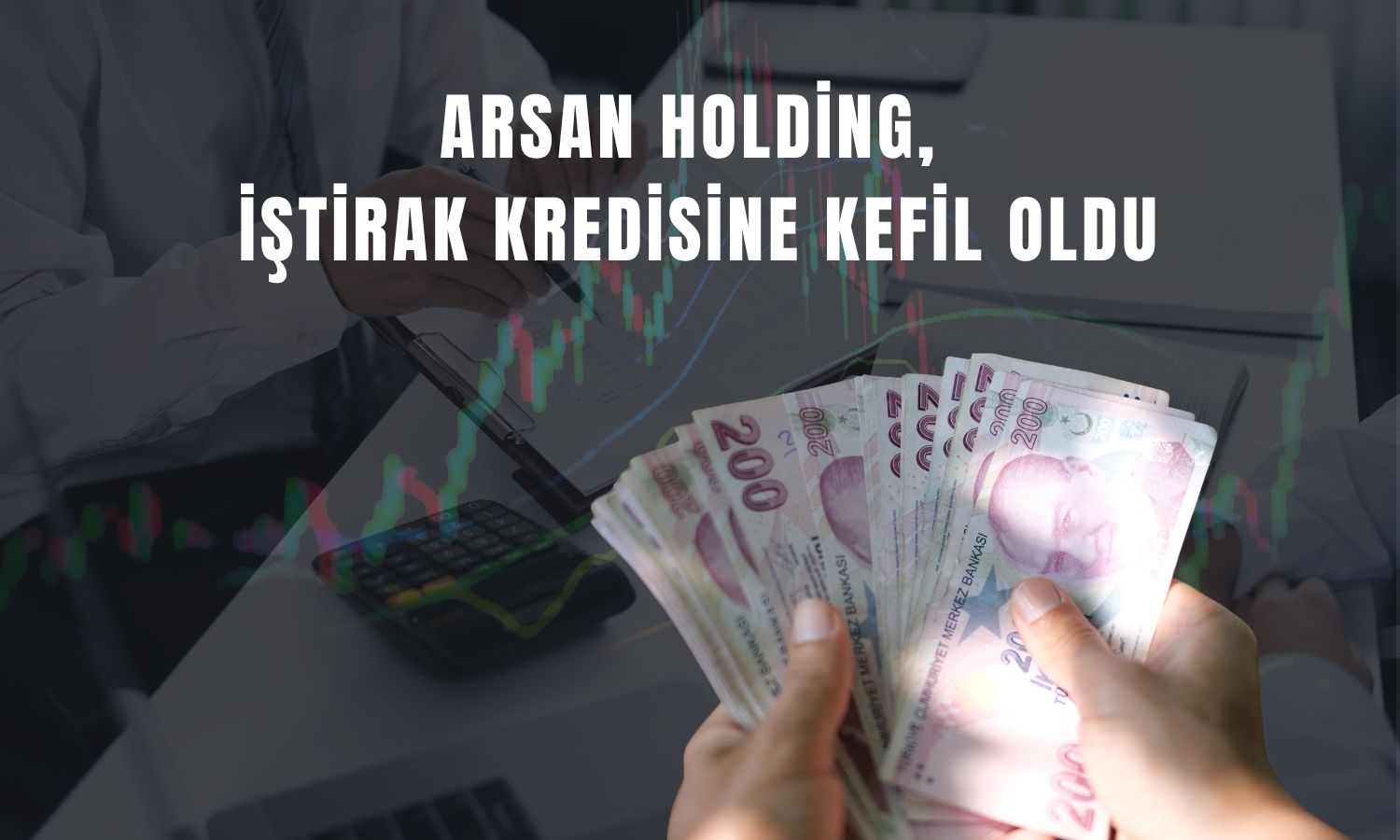 Arsan Holding’den iştirakine 20 milyon TL kefalet