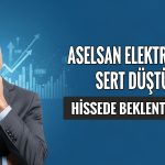 Aselsan’da kayıp yüzde 6’yı aştı: Hissede hedef fiyat ne?