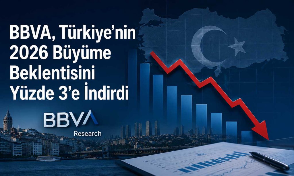 BBVA’dan Türkiye ekonomisi için daha temkinli büyüme öngörüsü