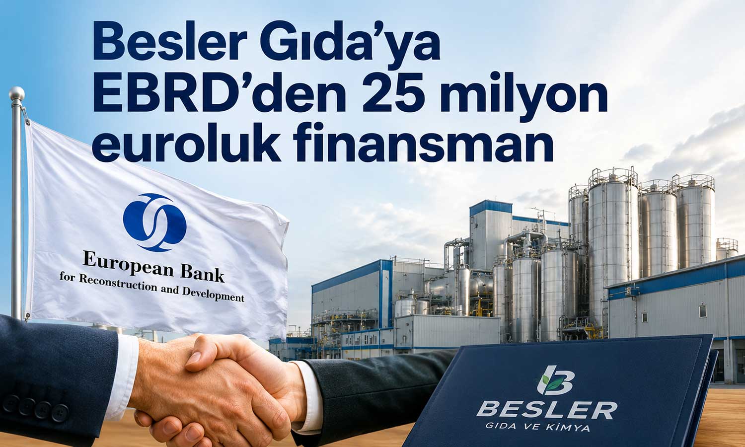 Besler Gıda, EBRD ile 25 milyon euroluk kredi anlaşması imzaladı