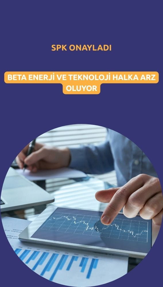 Beta Enerji ve Teknoloji halka arz oluyor: SPK onayladı