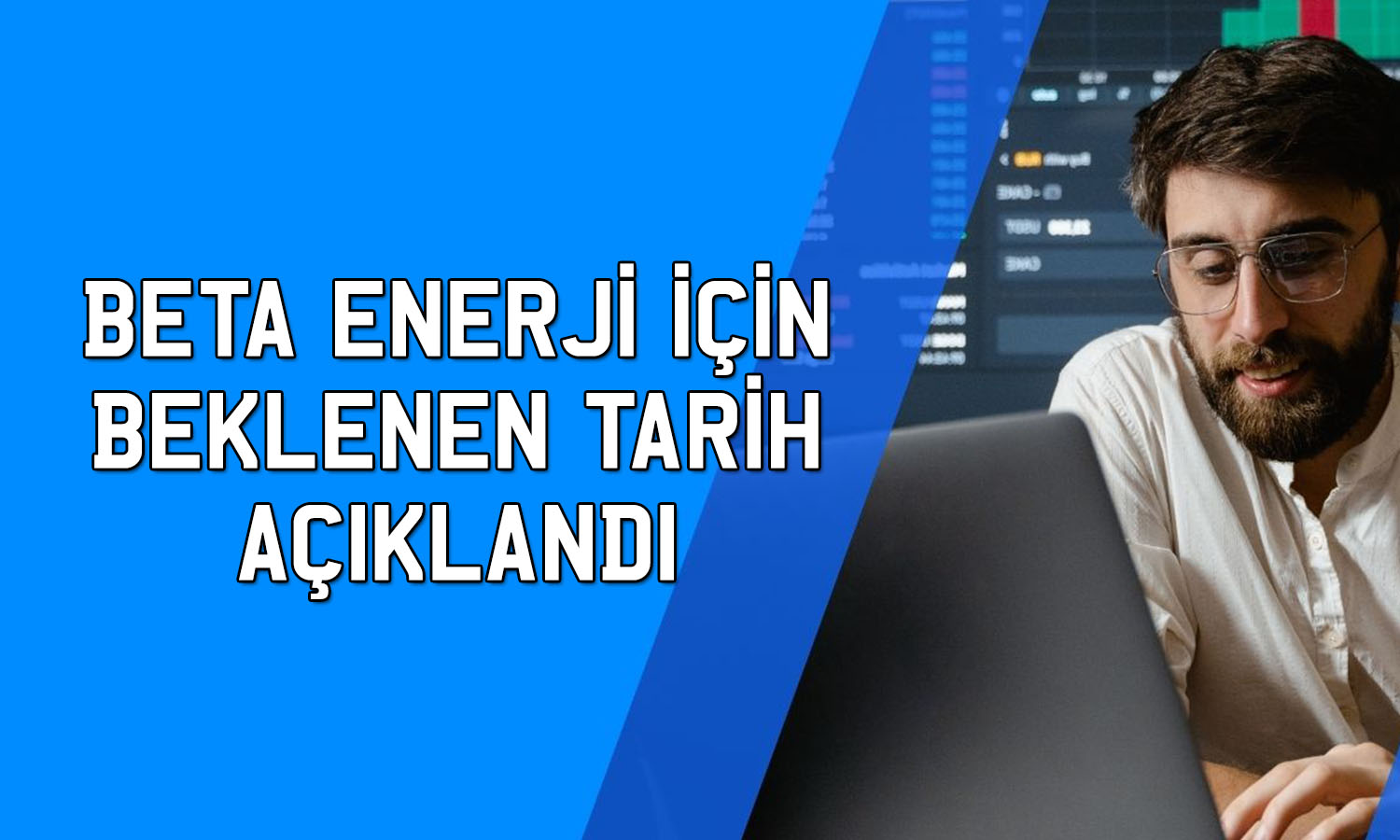 Beta Enerji işlem tarihi açıklandı