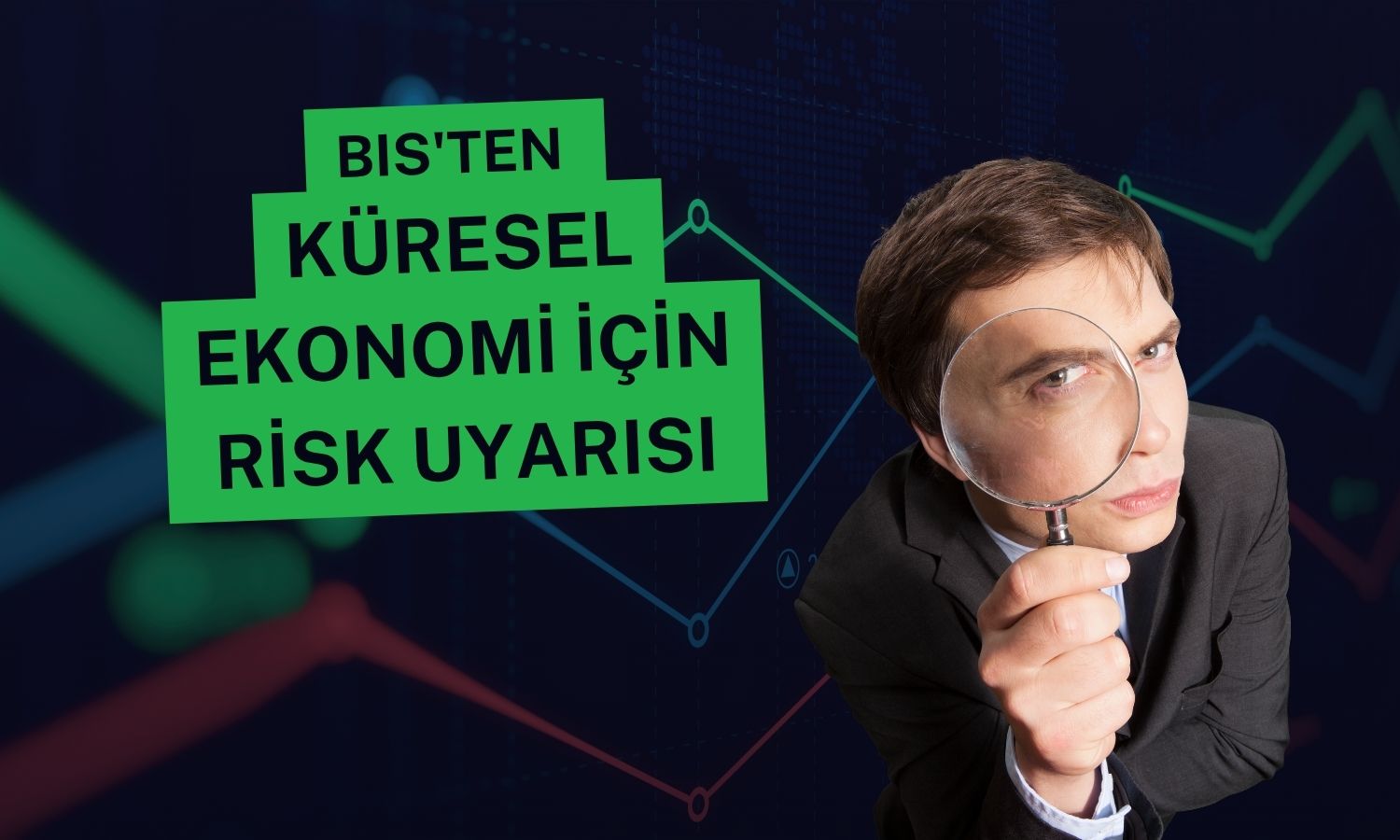 BIS uyardı: Küresel ekonomi artan risklerle karşı karşıya