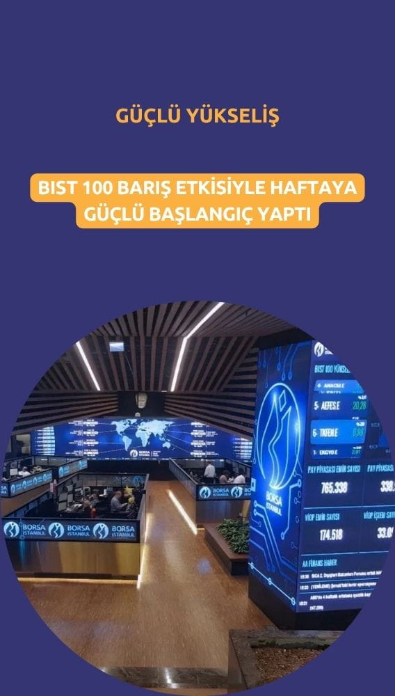 Borsa İstanbul'da barış etkisiyle güçlü yükseliş görülüyor