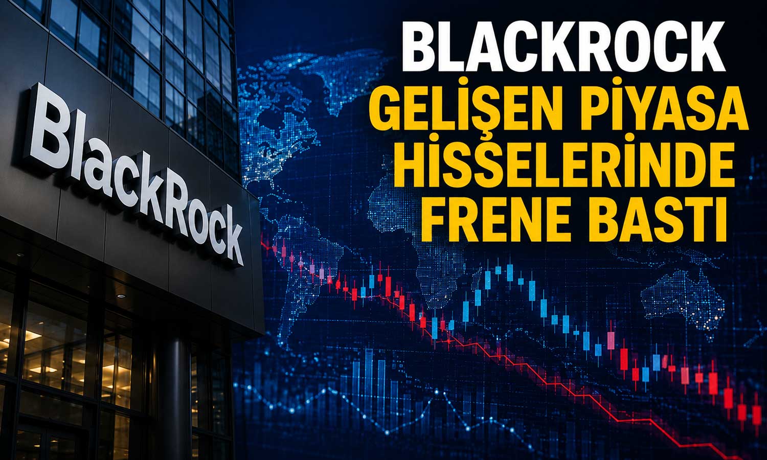 BlackRock, gelişen piyasalarda temkinli pozisyona geçti
