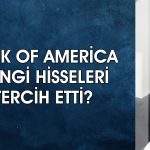BofA kesenin ağzını açtı: Borsada 4,6 milyar TL’lik alım yaptı