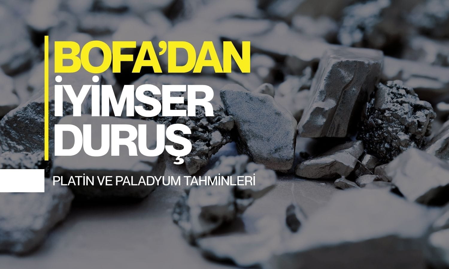 BofA: Platin ve paladyumdaki düşüşe rağmen yıl sonu beklentisi güçlü
