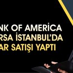 BofA’dan 8,5 milyar TL’lik satış: Savunma devi yüzde 6 düştü