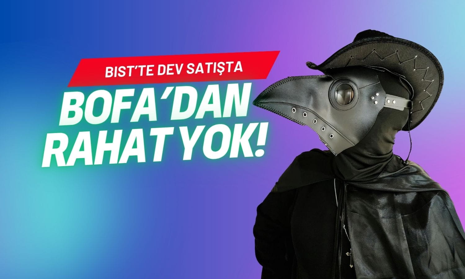 BofA’dan Borsa İstanbul’a rahat yok: 2,4 milyar TL net satış