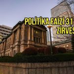 BOJ politika faizini 31 yılın zirvesine çıkardı
