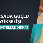 Borsa İstanbul’da 14 bin puan psikolojik seviye aşıldı