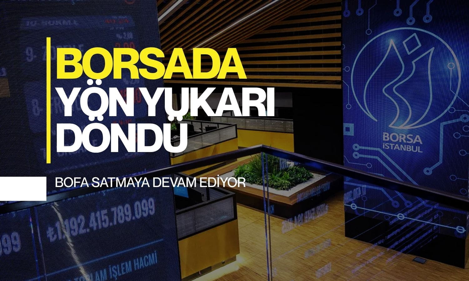 Borsa yönünü yukarı çevirse de BofA satmaya doyamadı