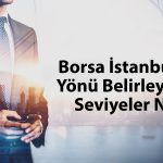 Borsada güçlü yükseliş! Bu seviye kırılırsa satış baskısı artabilir