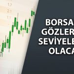 Borsada kalıcı rahatlama için kritik seviyeler paylaşıldı