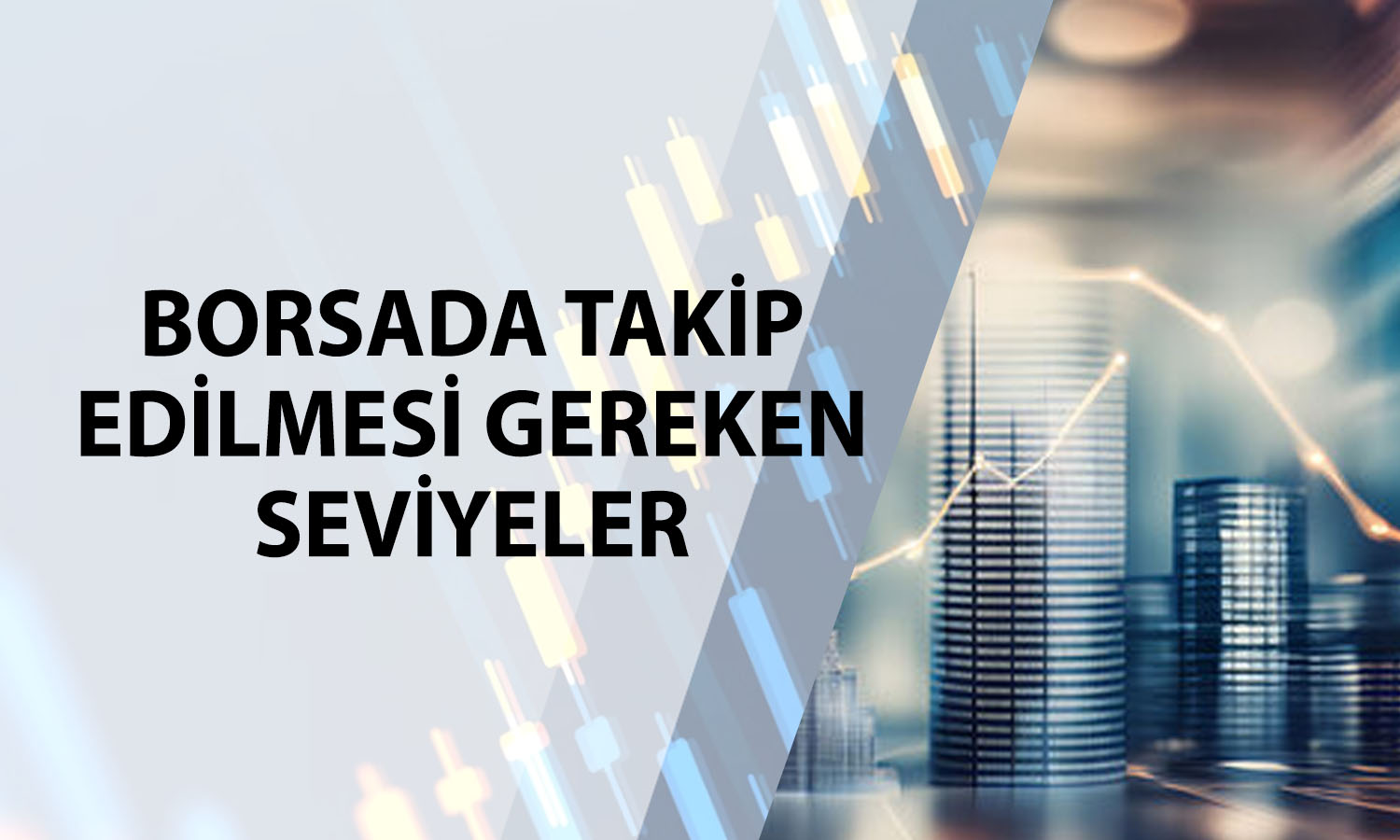 Borsada teknik görünüm: 14 bin 770 belirleyici olacak
